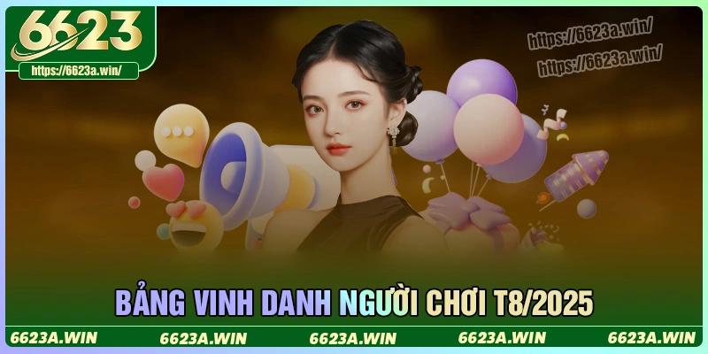 Bảng vàng vinh danh người chơi tháng 8/2025 Bảng vàng vinh danh người chơi tháng 8/2025