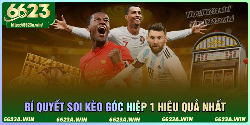 Bí kíp soi kèo góc H1 uy tín cho tân thủ Bí kíp soi kèo góc H1 uy tín cho tân thủ