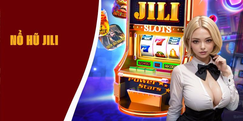 Giới Thiệu Chung Về Nổ Hũ JILI